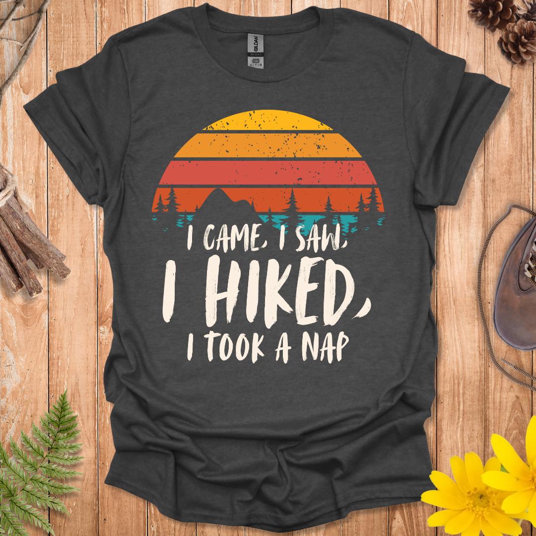 I Came, I Saw, I Hiked T-Shirt