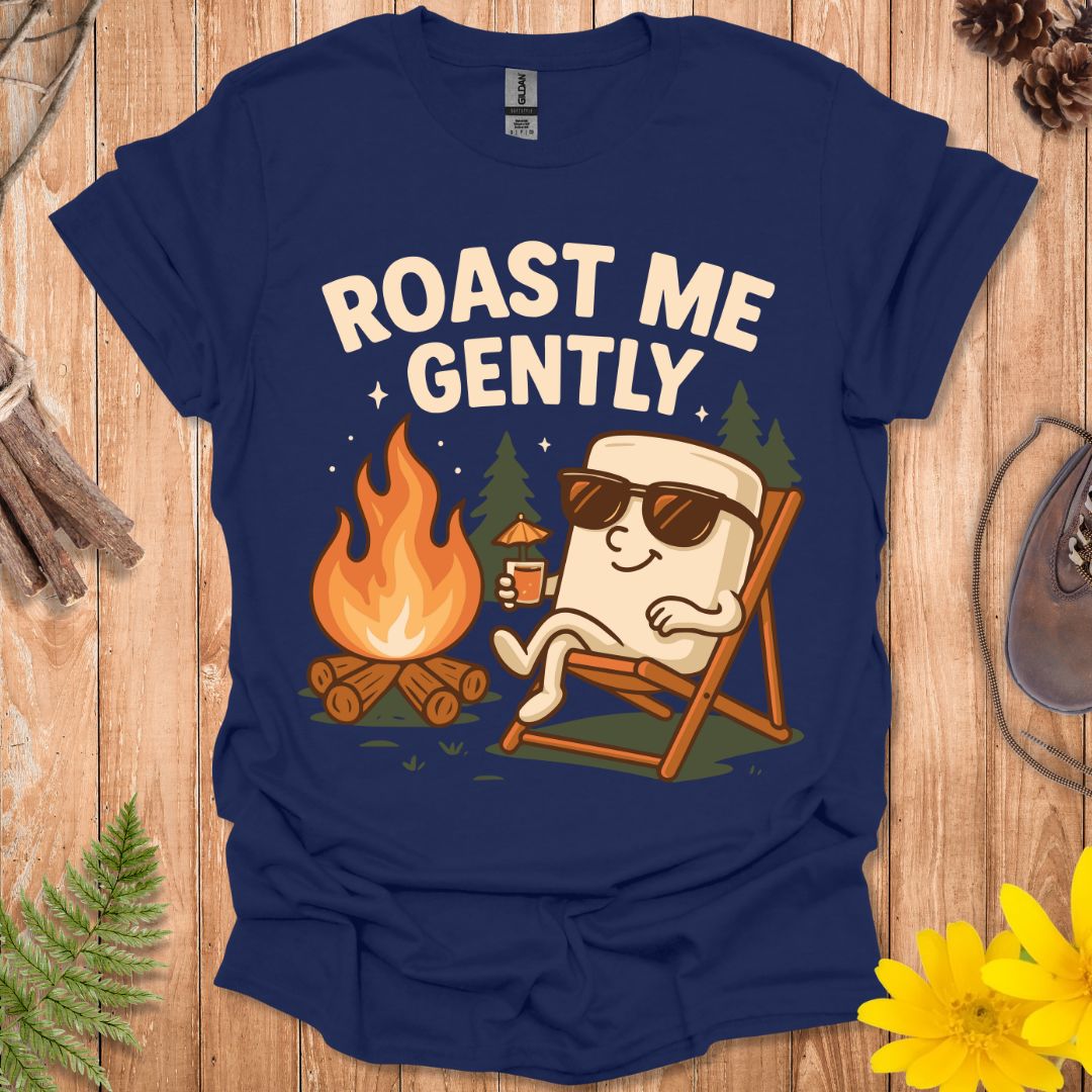Roast Me Gently T-Shirt