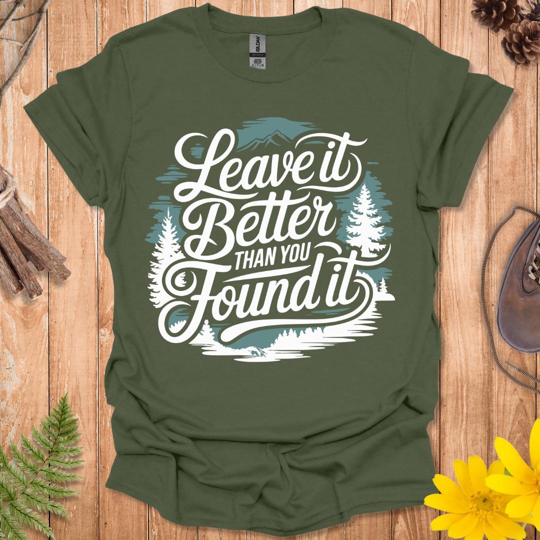 Leave It Better Than You Found It T-Shirt