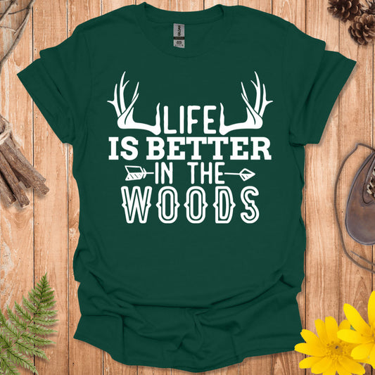 Life Is Better In The Woods T-Shirt