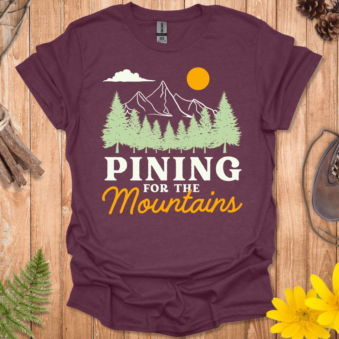 Pining For The Mountains T-Shirt