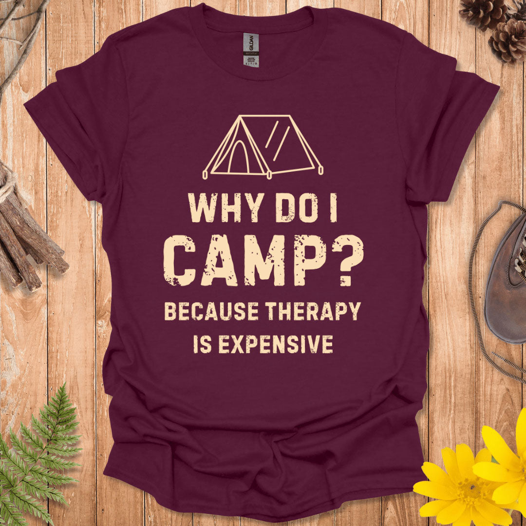 Why Do I Camp T-Shirt