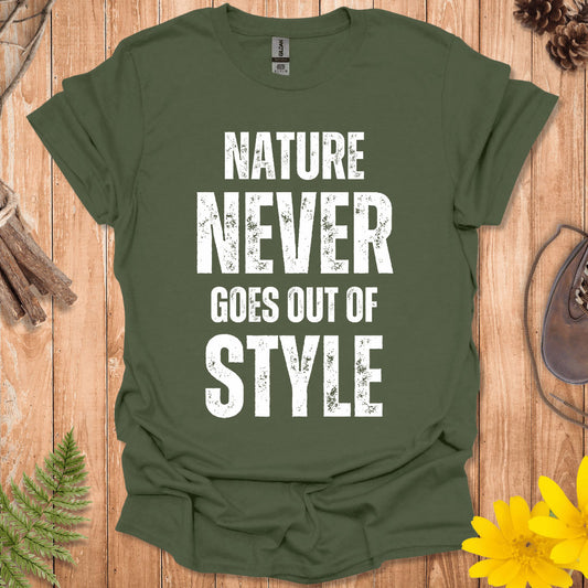 Nature Never Goes Out of Style T-Shirt