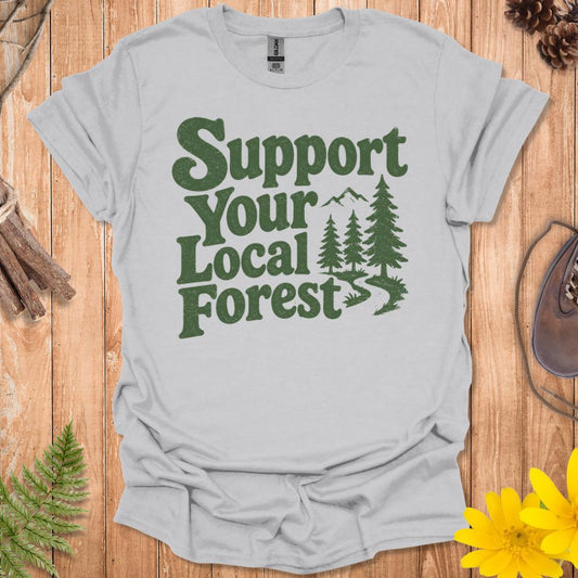 Support Your Local Forest T-Shirt