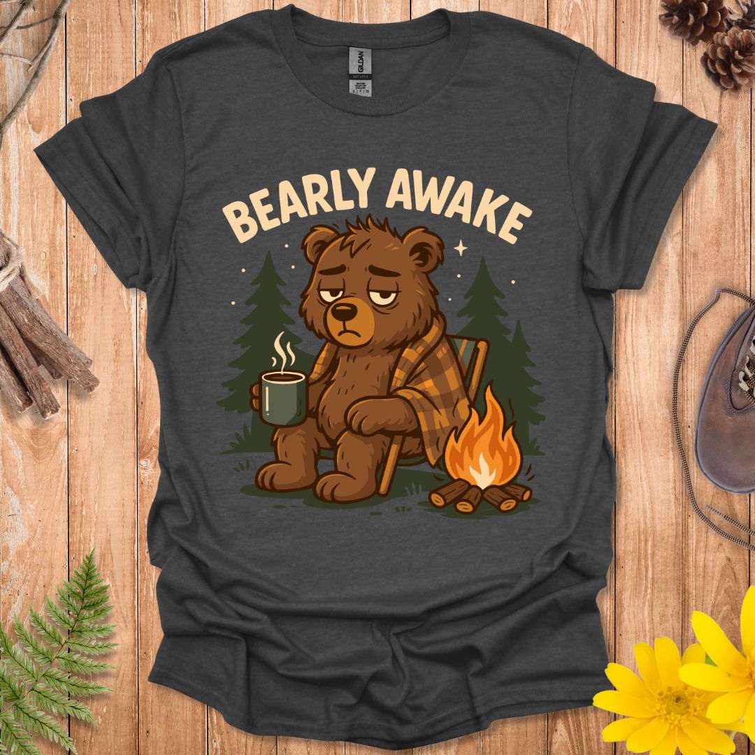 Bearly Awake T-Shirt