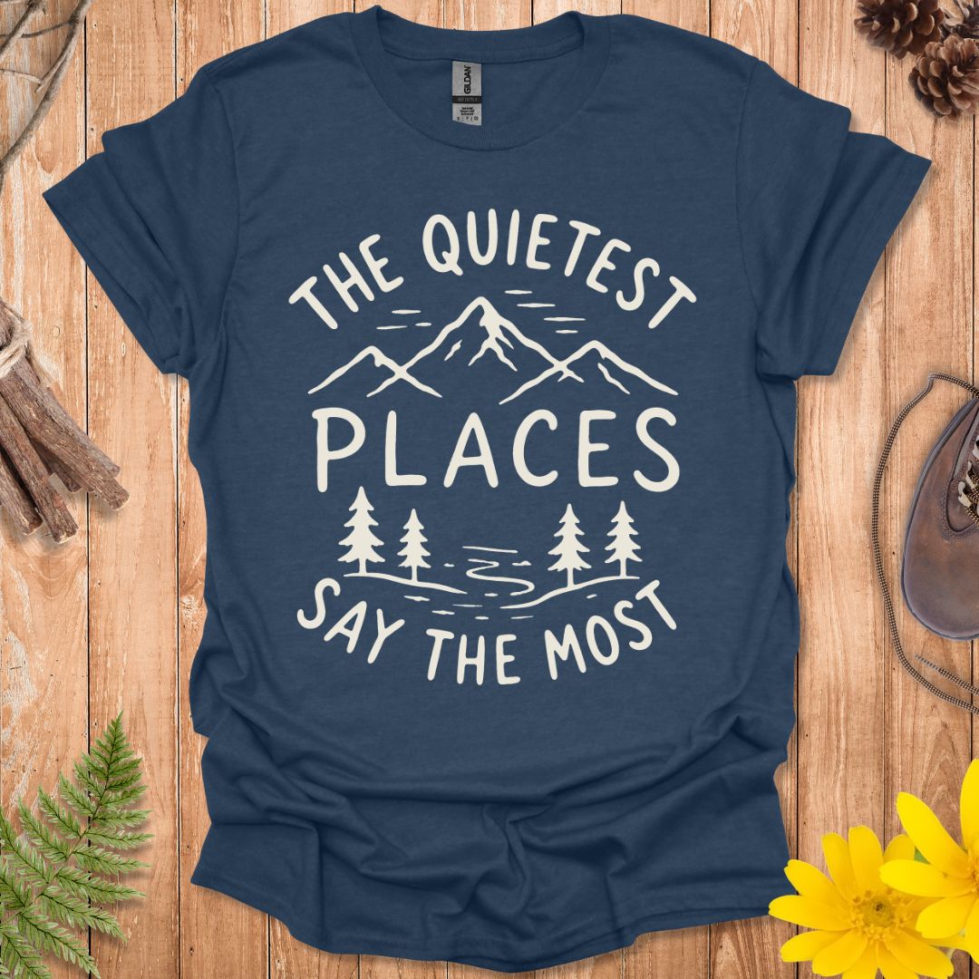 The Quietest Places T-Shirt