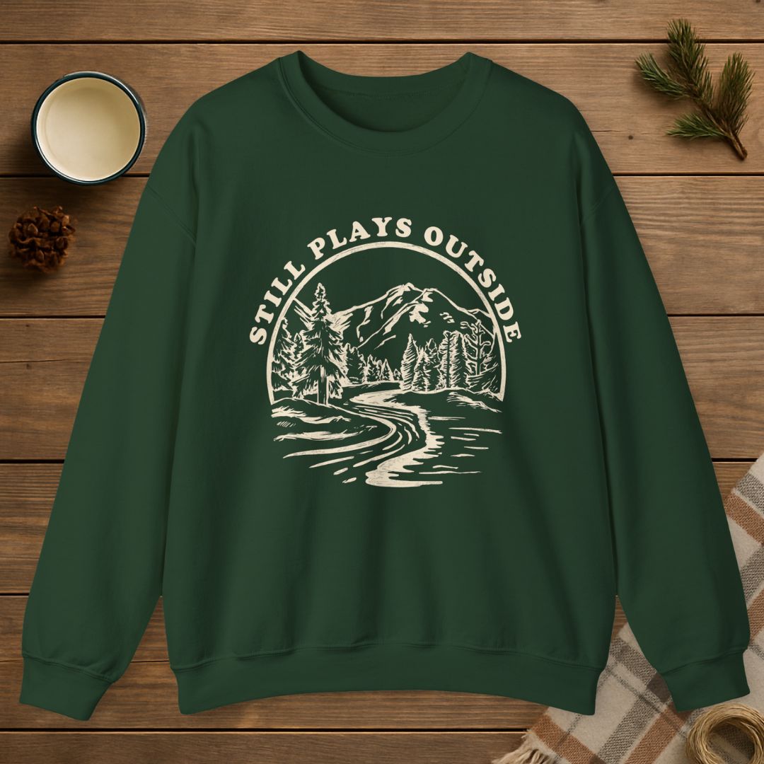 Still Plays Outside Sweatshirt
