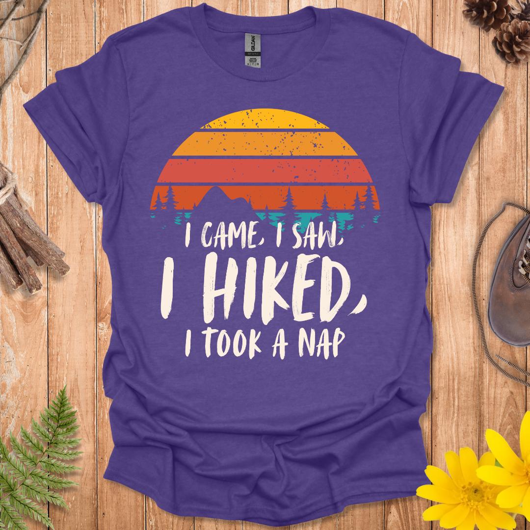 I Came, I Saw, I Hiked T-Shirt