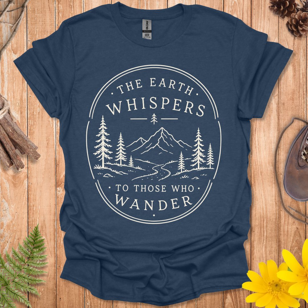 The Earth Whispers T-Shirt