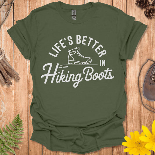 Life's Better In Hiking Boots T-Shirt