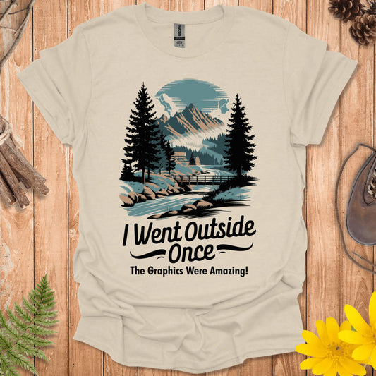 I Went Outside Once T-Shirt