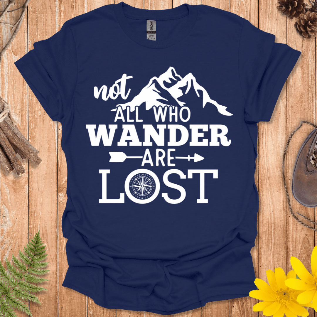 Not All Who Wander Are Lost T-Shirt