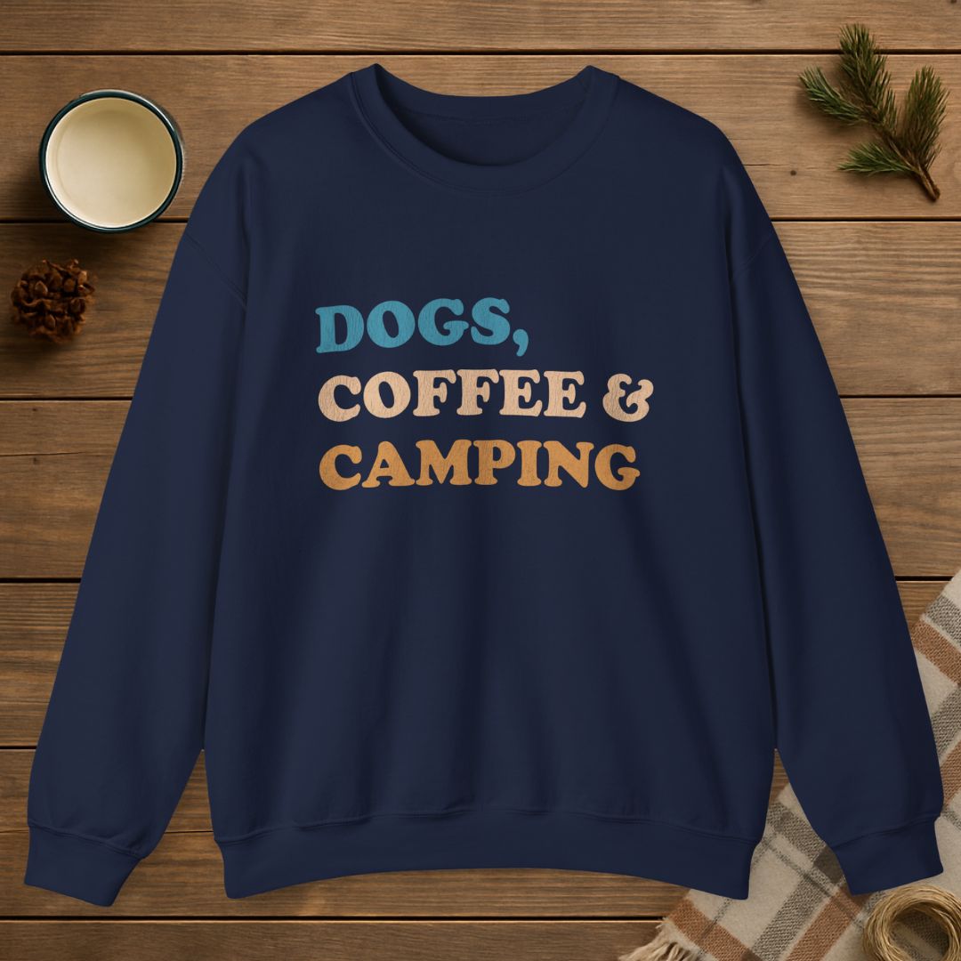 Dogs, Coffee And Camping Sweatshirt