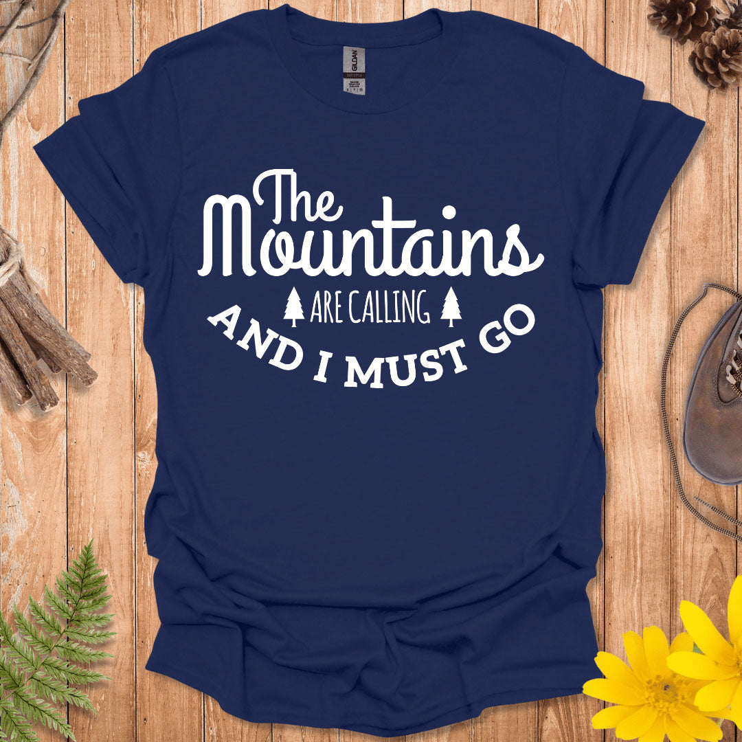 The Mountains Are Calling T-Shirt