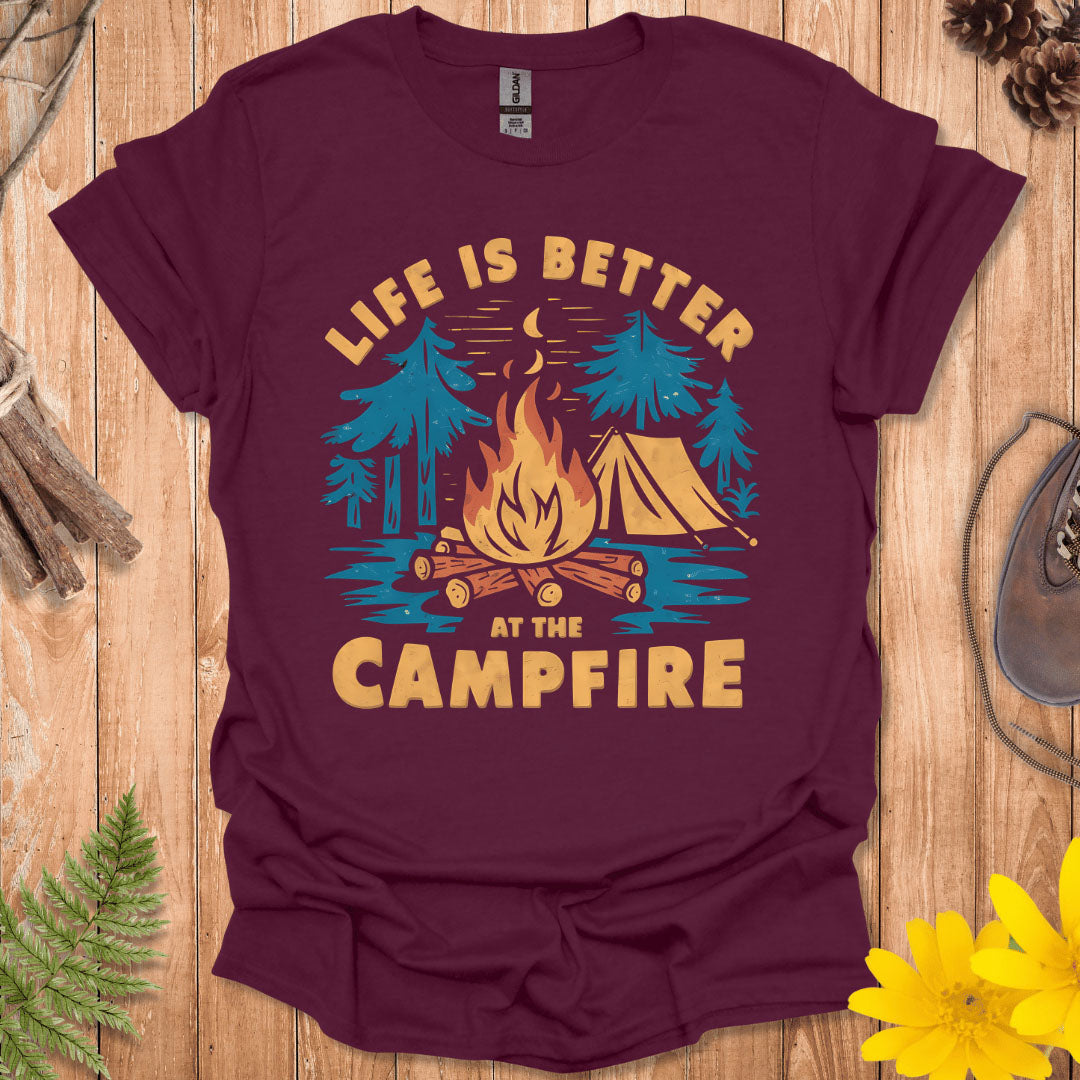 Life Is Better At The Campfire T-Shirt