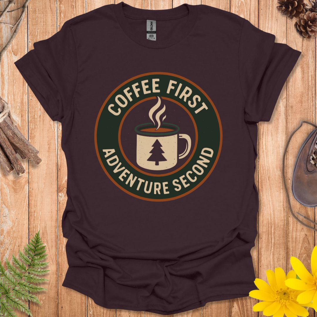 Coffee First Adventure Second T-Shirt
