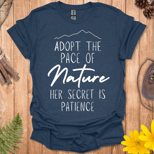 Adopt The Pace of Nature T-Shirt
