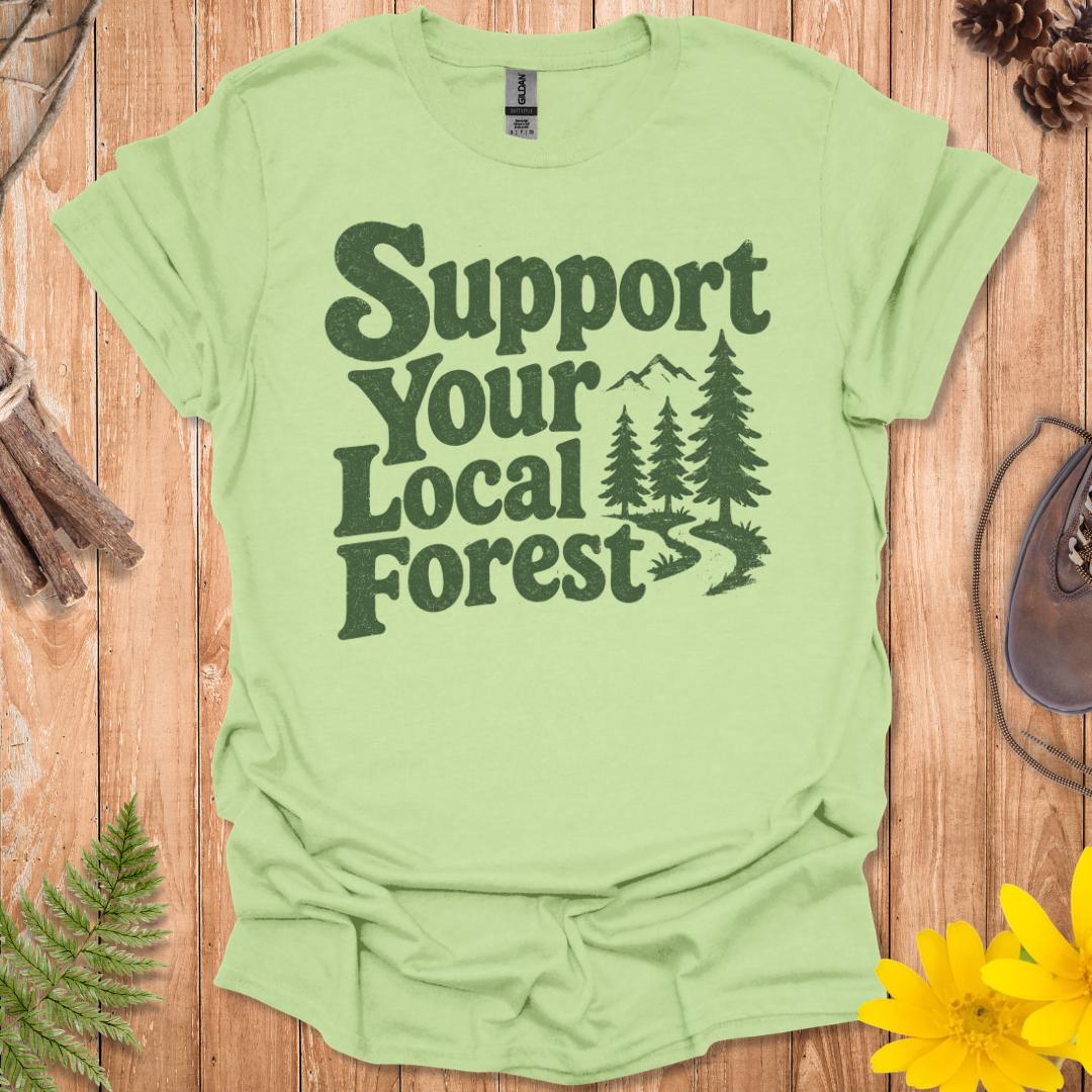 Support Your Local Forest T-Shirt