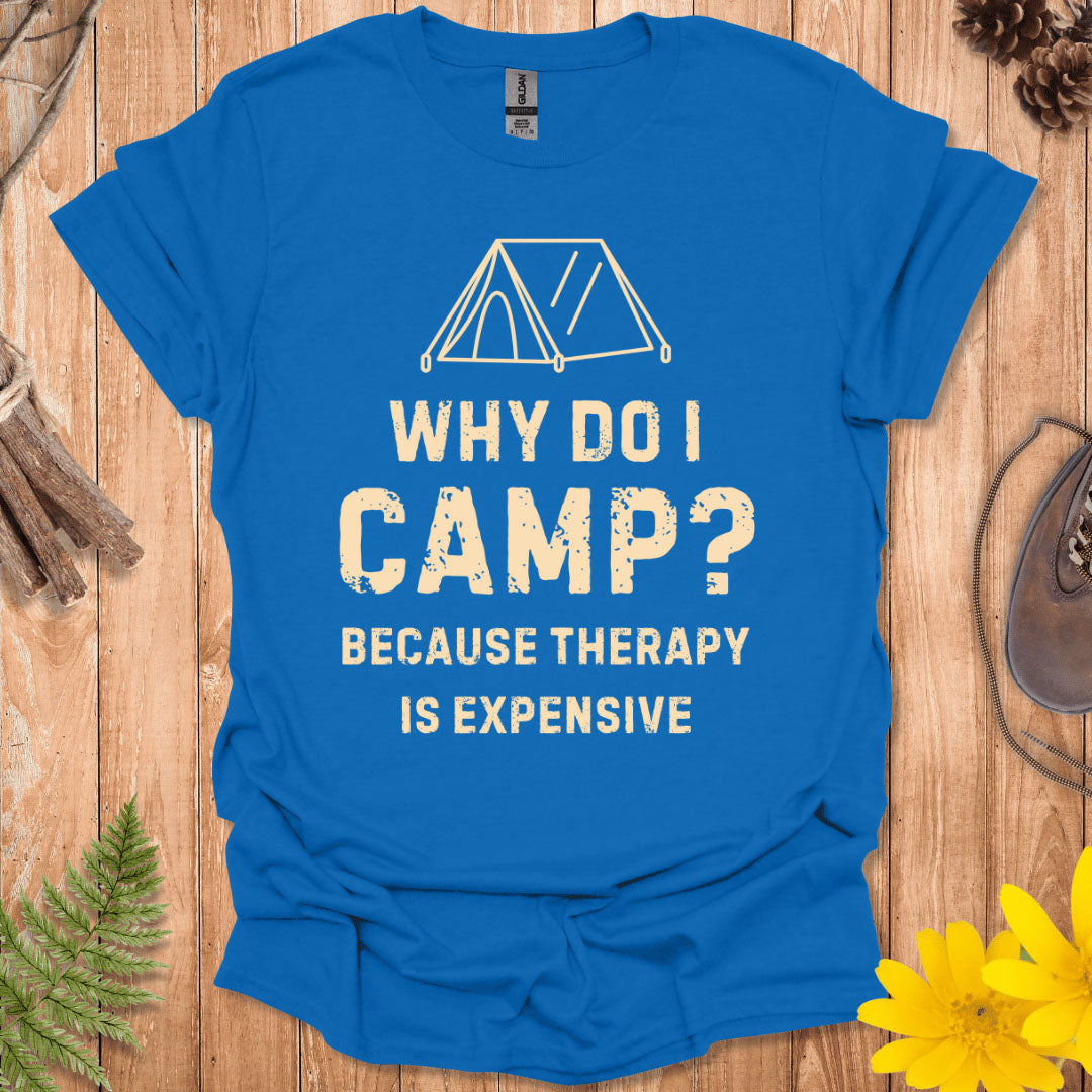 Why Do I Camp T-Shirt