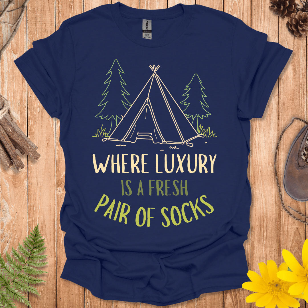 Where Luxury Is A Fresh Pair of Socks T-Shirt