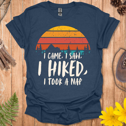 I Came, I Saw, I Hiked T-Shirt