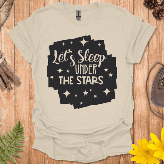 Let's Sleep Under The Stars T-Shirt