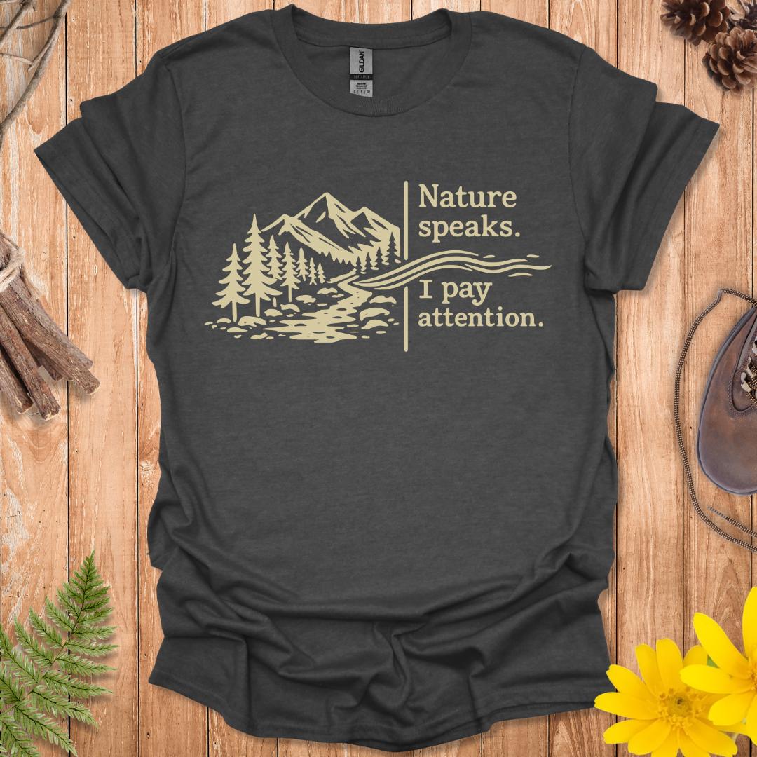 Nature Speaks T-Shirt