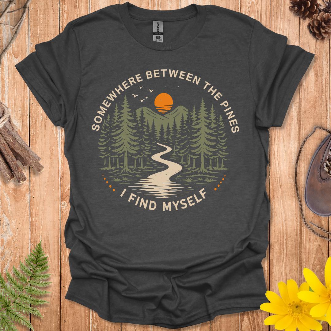 Somewhere Between The Pines T-Shirt