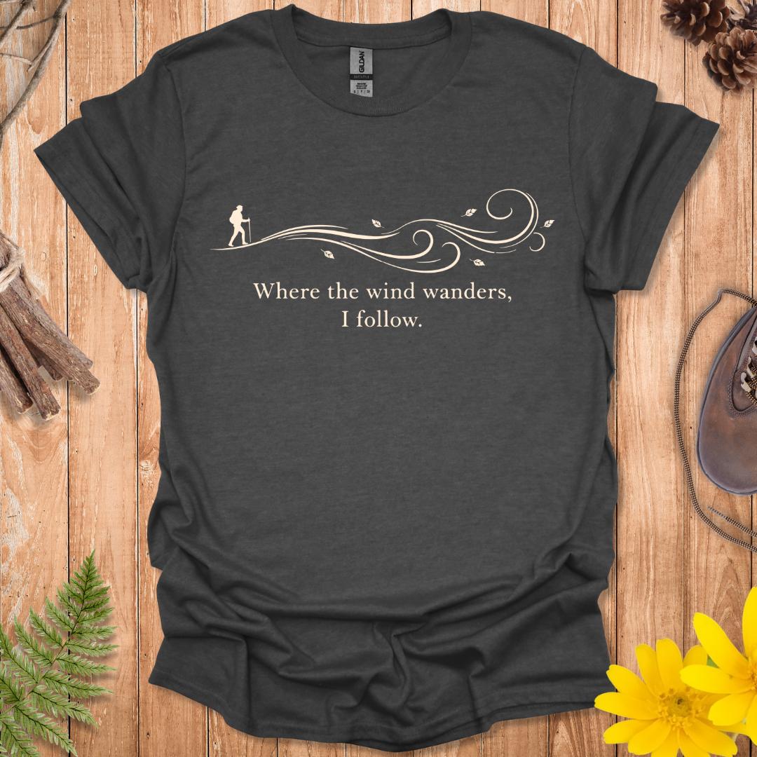 Where The Wind Wanders T-Shirt