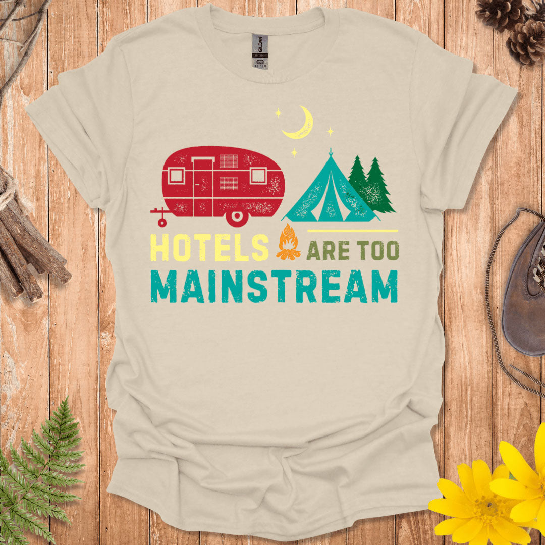 Hotels Are Too Mainstream T-Shirt
