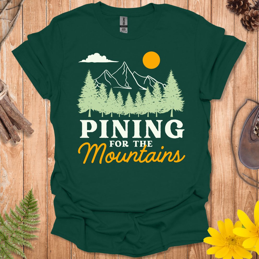 Pining For The Mountains T-Shirt