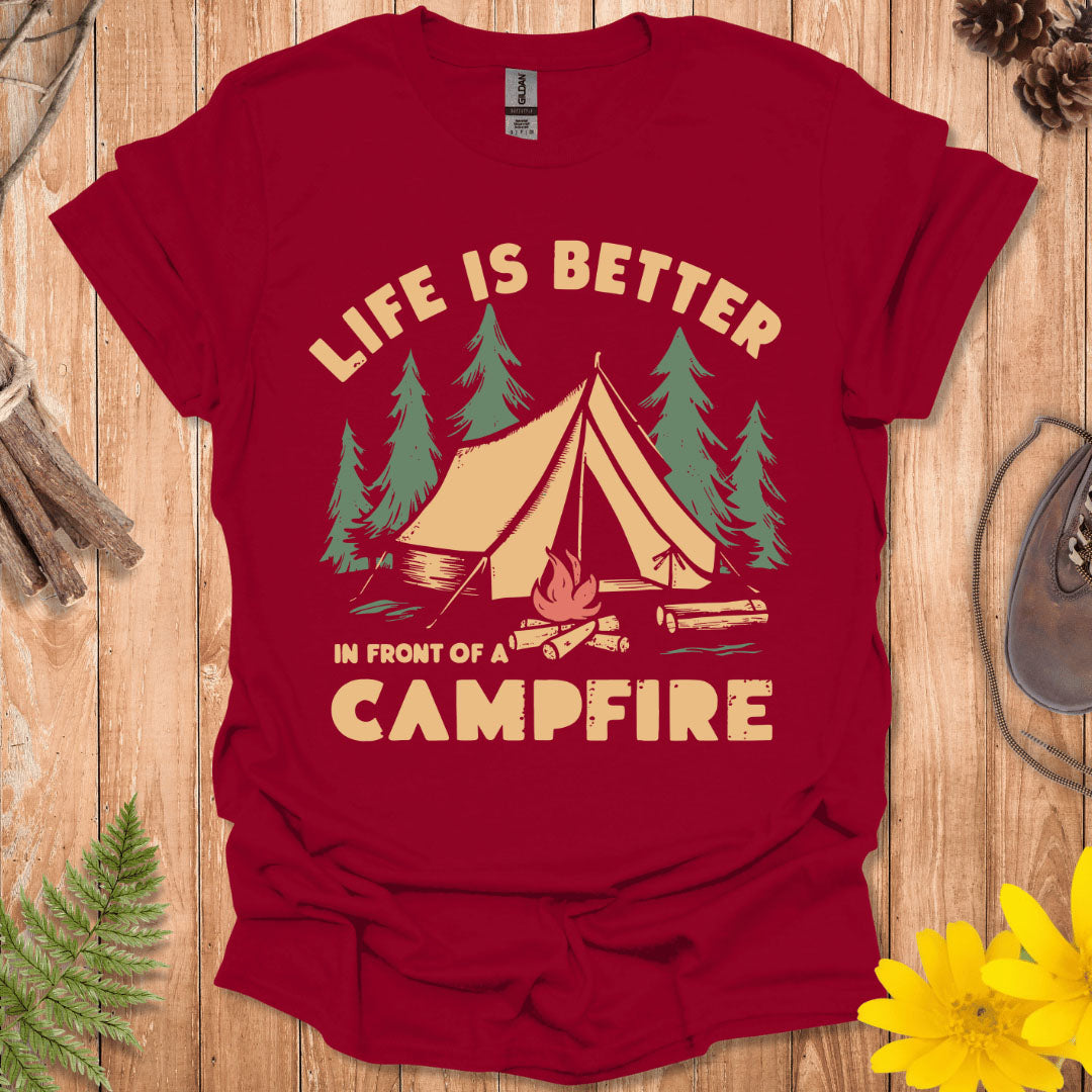Life Is Better In Front Of A Campfire T-Shirt