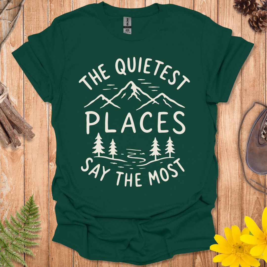 The Quietest Places T-Shirt