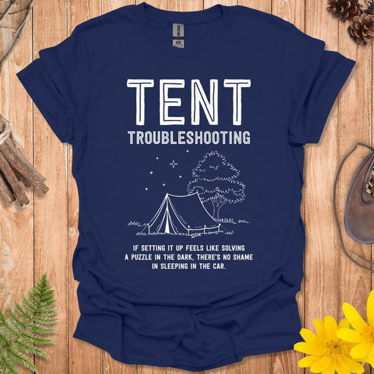 Tent Troubleshooting T-Shirt