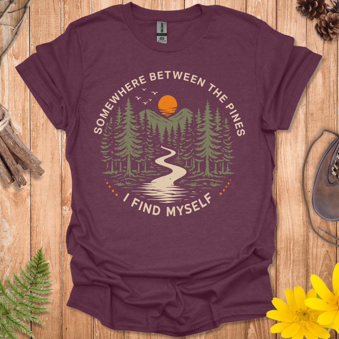 Somewhere Between The Pines T-Shirt