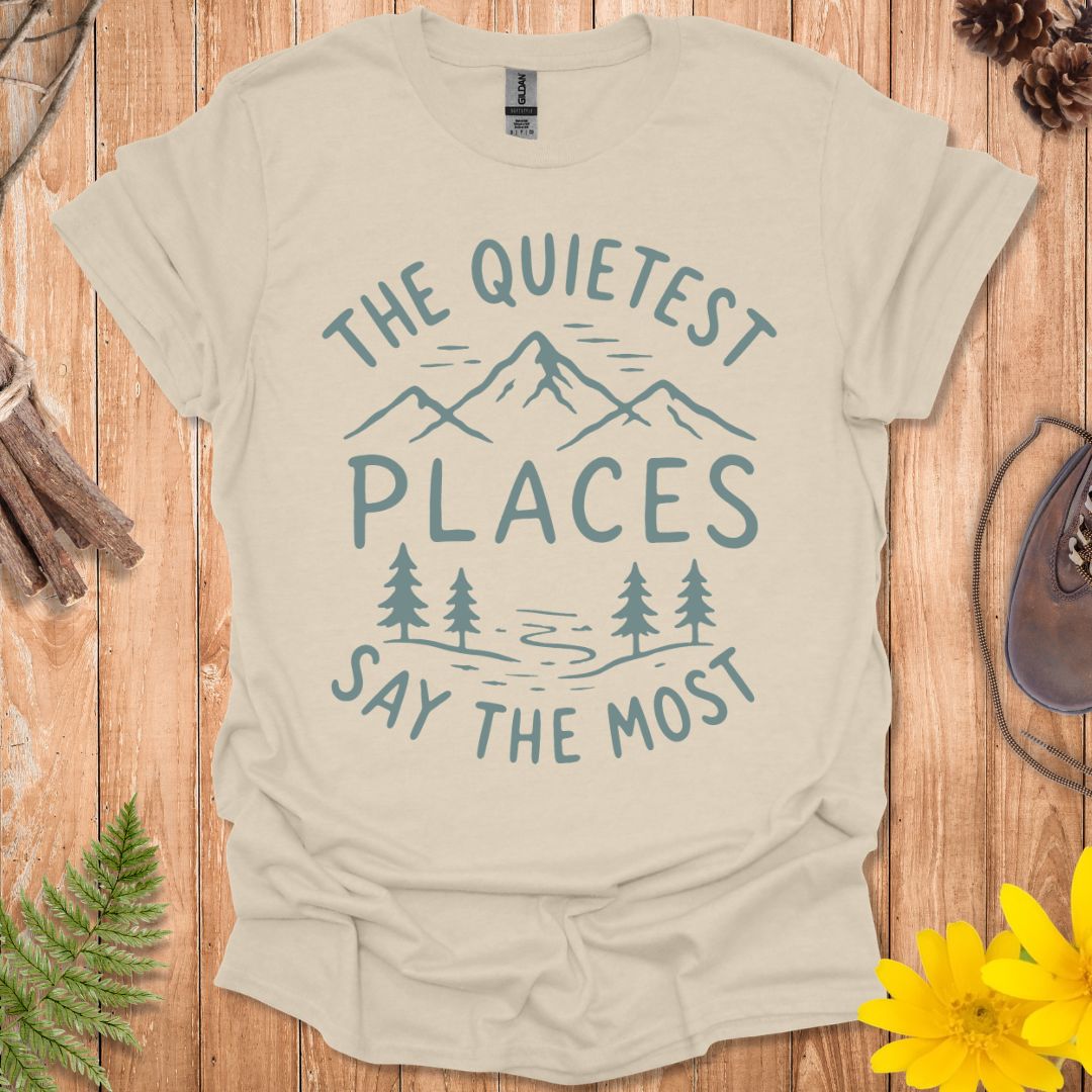 The Quietest Places T-Shirt