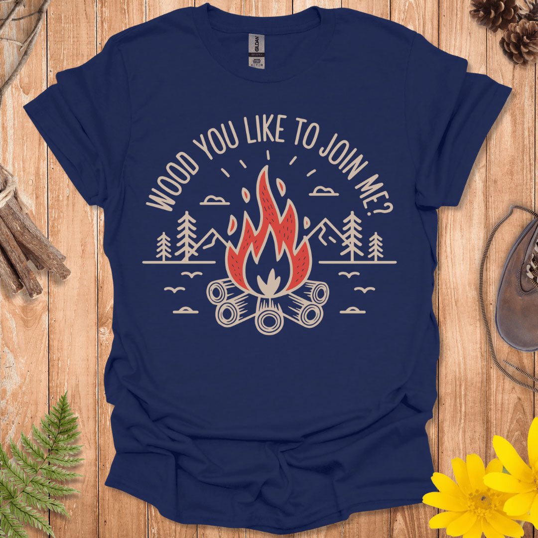Wood You Like To Join Me? T-Shirt