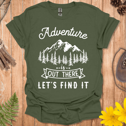 Adventure Is Out There T-Shirt