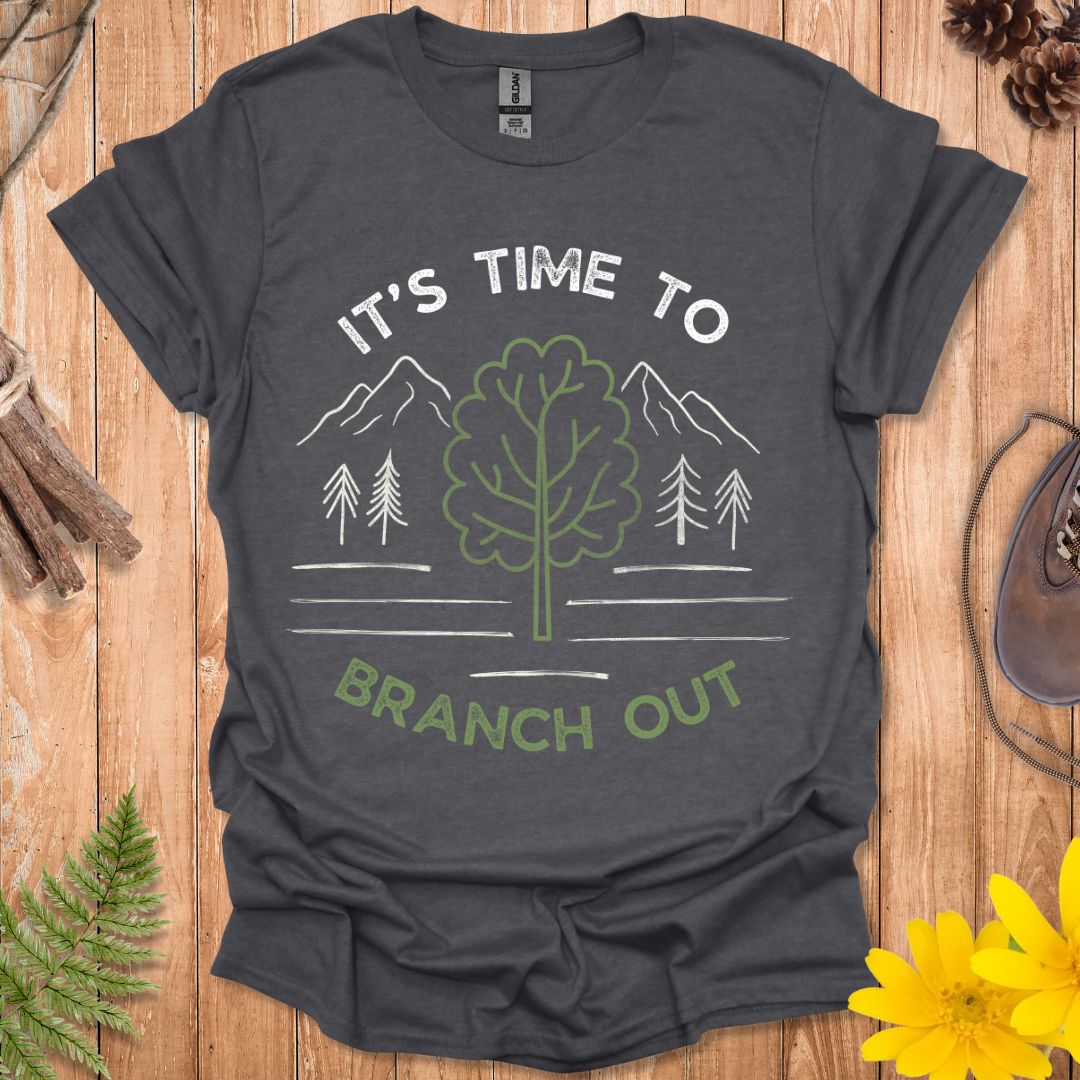 It's Time To Branch Out T-Shirt