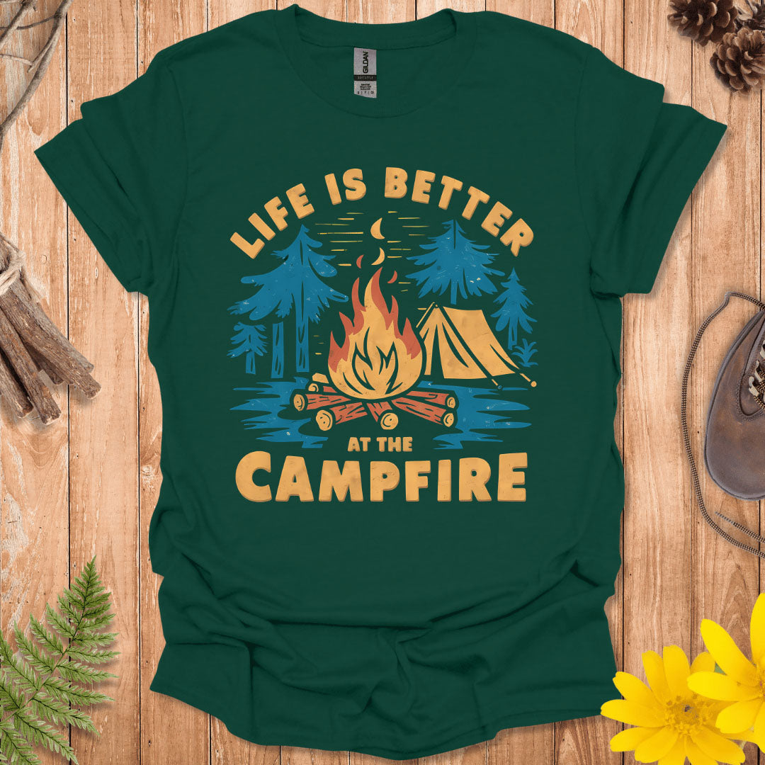 Life Is Better At The Campfire T-Shirt