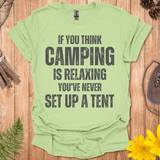 If You Think Camping Is Relaxing T-Shirt