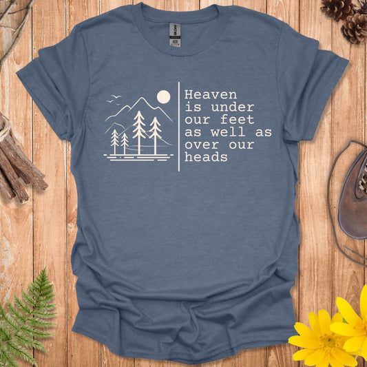 Heaven Is Under Our Feet T-Shirt