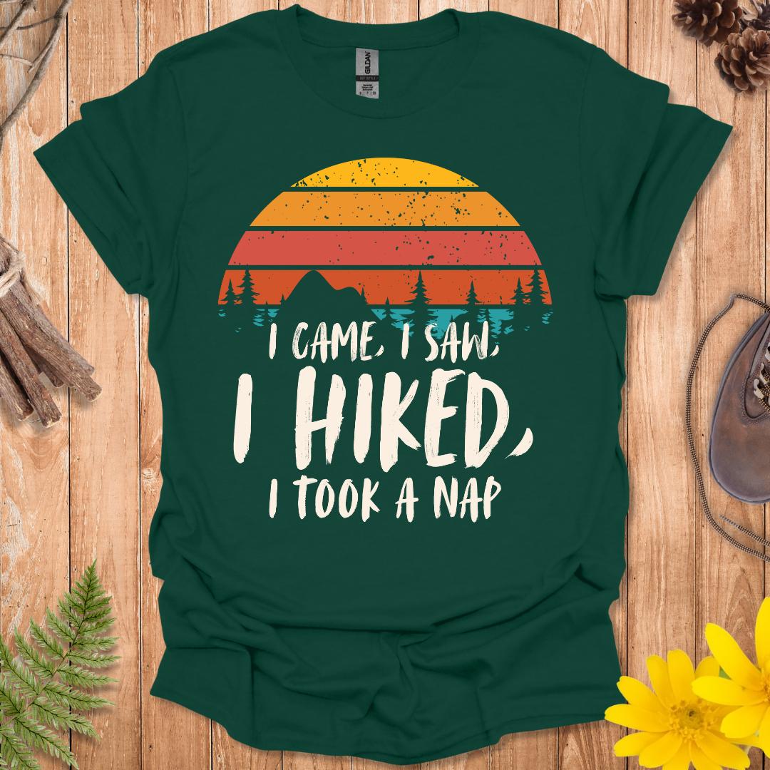 I Came, I Saw, I Hiked T-Shirt