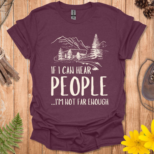 If I Can Hear People T-Shirt